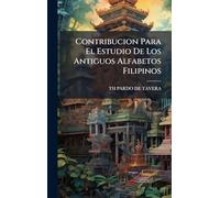 Contribucion Para El Estudio De Los Antiguos Alfabetos Filipinos