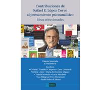 Contribuciones de Rafael E. López Corvo al pensamiento psicoanalítico: Ideas seleccionadas