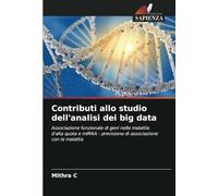 Contributi allo studio dell'analisi dei big data: Associazione funzionale di geni nelle malattie d'alta quota e miRNA - previsione di associazione con la malattia