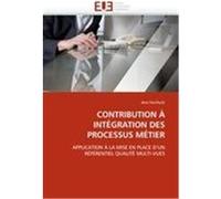 CONTRIBUTION À INTÉGRATION DES PROCESSUS MÉTIER Ferchichi, Anis (Auteur)