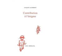 Contribution à l’énigme - Jacques Audiberti - Fata Morgana - broché - Nouvelles