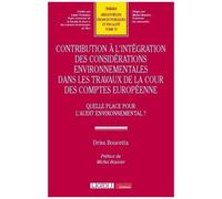 Contribution À L?Intégration Des Considérations Environnementales Dans Les Travaux De La Cour Des Comptes Européenne - Quelle Place Pour L?Audit Environnemental ?