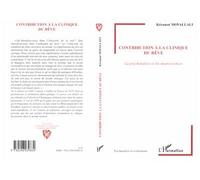 Contribution à la clinique du rêve La psychanalyse et les neurosciences - Keramat Movallali - L'harmattan - broché - Essai