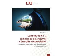 Contribution à la commande de systèmes d'énergies renouvelables: Commande prédictive et par modes glissants d'ordres supérieurs