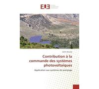 Contribution A la commande des systemes photovoltaïques Application aux systemes de pompage - Salim Abouda - Universitaires Europeennes - broché - Etude