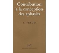 Contribution à la conception des aphasies Sigmund Freud (Auteur)