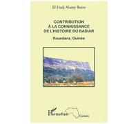 Contribution à la connaissance de l'histoire du Badiar Koundara, Guinée - El Hadj Alseny Boiro - L'harmattan - broché - Essai