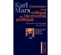 Contribution À La Critique De L'économie Politique - Introduction Aux Grundrisse Dite De 1857