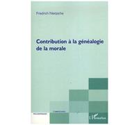 Contribution à la généalogie de la morale - Friedrich Nietzsche - L'harmattan - broché - Essai