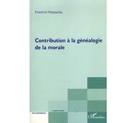 Contribution à la généalogie de la morale - Friedrich Nietzsche - L'harmattan - broché - Essai