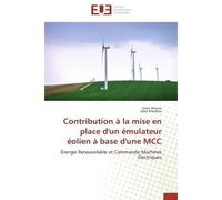 Contribution à la mise en place d'un émulateur éolien à base d'une mcc - Collectif - Universitaires Europeennes - broché - Etude