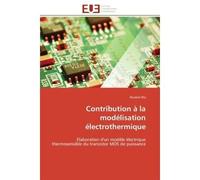 Contribution à la modélisation électrothermique Elaboration d'un modèle électrique thermosensible du transistor MOS de puissance - Hussein Dia - Universitaires Europeennes - broché - Essai