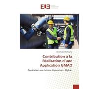 Contribution à la Réalisation d'une Application GMAO Application aux stations d'épuration - Algérie - Abdelhakim Kellouche - Universitaires Europeennes - broché - Livre