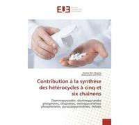 Contribution A la Synthèse des heterocycles A cinq et six chaînons Diaminopyrazoles, diaminopyrazoles phosphores, thiazolines, thienopyrimidines phosphonates, pyrazolo - Azaiez Akacha - Universitaires