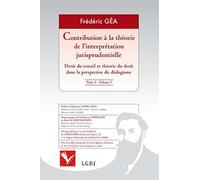 Contribution à la théorie de l'interprétation jurisprudentielle. Droit du travail et théorie du droit dans la perspective du dialogisme