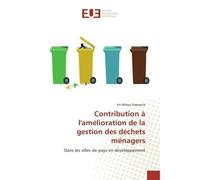 Contribution A l'amelioration de la gestion des dechets menagers Dans les villes de pays en developpement - Ka Kapepula - Universitaires Europeennes - broché - Etude