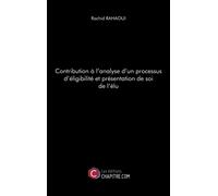 Contribution À L'analyse D'un Processus D'éligibilité Et Présentation De Soi De L'élu