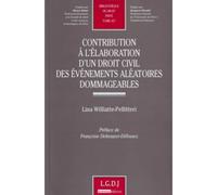 Contribution à l'élaboration d'un droit civil des événements aléatoires dommagea - Lina Williatte-Pellitteri - Lgdj - broché - Etude
