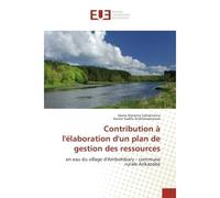 Contribution A l'elaboration d'un plan de gestion des ressources En eau du village d'Ambohibary - commune rurale Ankazobe - Marie Saholinirina - Universitaires Europeennes - broché - Etude