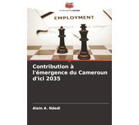 Contribution à l'émergence du Cameroun d'ici 2035