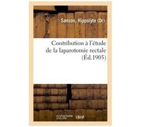 Contribution À L'étude De La Laparotomie Rectale