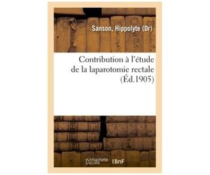 Contribution À L'étude De La Laparotomie Rectale