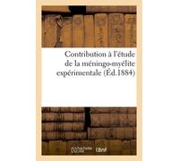 Contribution À L'étude De La Méningo-Myélite Expérimentale