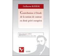 Contribution à l'étude de la notion de contrat en droit privé européen