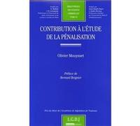 Contribution à l'étude de la pénalisation Olivier Mouysset (Auteur)