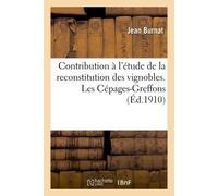 Contribution à l'étude de la reconstitution des vignobles. Les Cépages-Greffons - Burnat - Hachette Bnf - broché - Livre