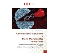 Contribution à L'etude De LaMorbi-Mortalité Des Adolescents Etude rétrospective à propos de 470 cas colligés àl'Hôpital Autonome de Ngozi sur une année - Epipode Ntawuyamara - Universitaires Europeenn