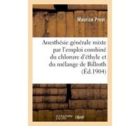 Prost-M – Contribution à l'étude de l'anesthésie générale mixte – Hachette Livre