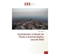 Contribution A l'etude de l'huile A froid de Raphia sese De Wild - Devis Sewolo - Universitaires Europeennes - broché - Etude