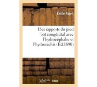 Contribution à l'étude des rapports du pied bot congénital avec l'hydrocéphalie et l'hydrorachis - Pujol-E - Hachette Bnf - broché - Livre