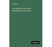 Contribution à l'étude des traumatismes de la vessie
