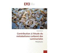 Contribution A l'etude du metabolisme carbone des Laminariales Pheophycees - Pascale Moulin - Universitaires Europeennes - broché - Etude