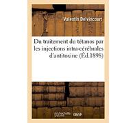 Contribution à l'étude du traitement du tétanos par les injections intra-cérébrales d'antitoxine