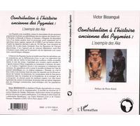 Contribution à l'histoire ancienne des Pygmées : l'exemple des Aka