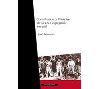 Contribution à l'histoire de la CNT espagnole en exil
