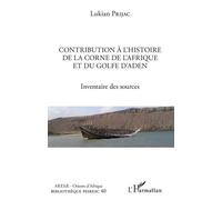 Contribution À L'histoire De La Corne De L'afrique Et Du Golfe D'aden - Inventaire Des Sources