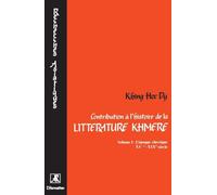 Contribution à l'histoire de la littérature khmère: Tome 1