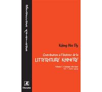 Contribution à l'histoire de la littérature Khmère, tome 1. Littérature de l'Epoque classique, XVe-XIXe siècle