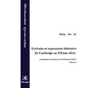 Contribution À L'histoire De La Littérature Khmère Tome 2 - Écrivains Et Expressions Littéraires Du Cambodge Au Xxème Siècle