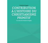 Friedrich Engels – Contribution à l'histoire du christianisme primitif – Un essai