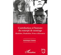 Contribution à l'histoire du concept de montage: Kouléchov, Poudovkine, Vertov et Eisenstein