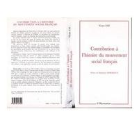 Contribution à l'histoire du mouvement social français Victor Fay (Auteur)