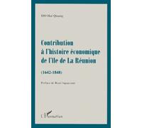 Contribution À L'histoire Économique De L'île De La Réunion, 1642-1848