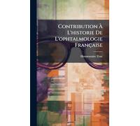 Contribution à L'historie De L'ophtalmologie Française