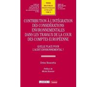 Contribution à l'intégration des considérations environnementales dans les travaux de la Cour des comptes européenne: Quelle place pour l'audit environnemental ? (79)