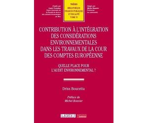 Contribution à l'intégration des considérations environnementales dans les travaux de la Cour des comptes européenne: Quelle place pour l'audit environnemental ? (79)